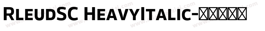 RleudSC HeavyItalic字体转换